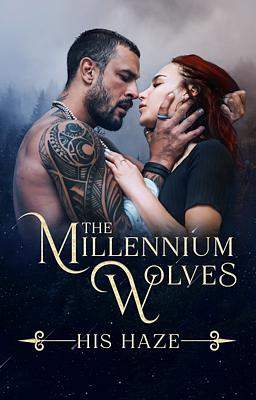 The Millennium Wolves: His Haze
