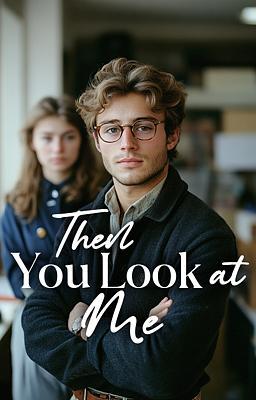 Then You Look At Me